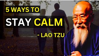 Lao Tzu - How To Stay Calm (Taoism) - Life Philosophies Unleashed