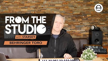 From the Studio - Behringer Toro