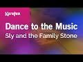 Karaoke Dance To The Music - Sly And The Family Stone *