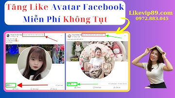 ✅ Cách Tăng Like Ảnh Đại Diện Facebook ✅ Tăng Like Avatar Facebook