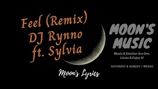 ♪ Feel (Remix) - DJ Rynno ft. Sylvia ♪ | Lyrics | 1080HD Video