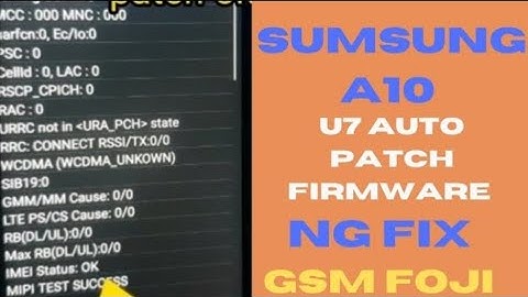 Sumsung A10 A105f u7 NG fix auto patch Fimeware|{Reset No Lost Network}|1000% tested file| Gsm Foji