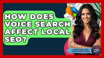 How Does Voice Search Affect Local SEO? - Marketing and Advertising Guru
