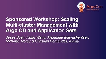 Sponsored Workshop: Scaling Multi-cluster Management with Argo CD and Application Sets