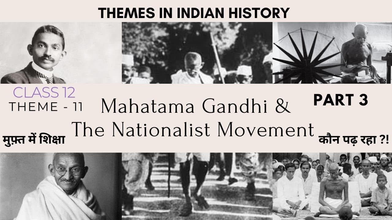 Part 3 - Mahatma Gandhi and the Nationalist Movement (Chapter 11) Class ...