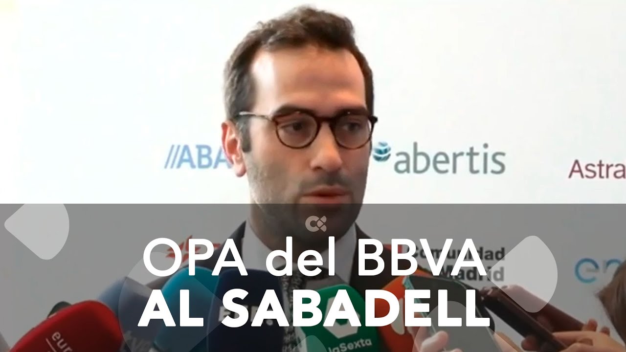 El Gobierno rechaza la decisión de BBVA de plantear una OPA hostil a ...