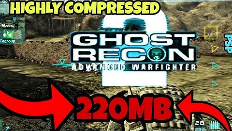 [220MB]TOM CLANCY GHOST RECON ADVANCE WAR FIGHTER 2 FOR PPSSPP IN HIGHLY COMPRESSED VERSION