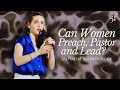 Can women preach pastor  lead