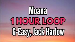 G-Easy, Jack Harlow - Moana ( 1 HOUR )