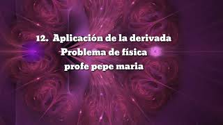 12. Aplicaciones de la derivada. Problema de física
