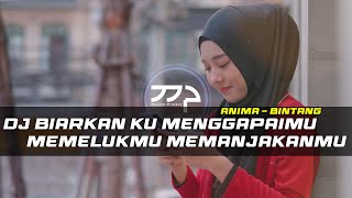 DJ BIARKAN KU MENGGAPAIMU MEMELUKMU (BINTANG) REMIX SLOW BASS