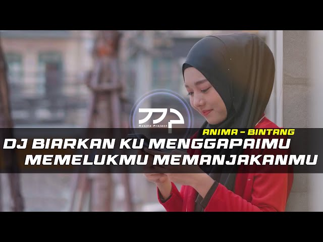 DJ BIARKAN KU MENGGAPAIMU MEMELUKMU (BINTANG) REMIX SLOW BASS class=