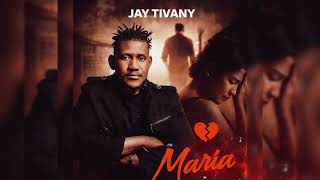 Jay Tivany - Maria Áudio Oficial Mp3