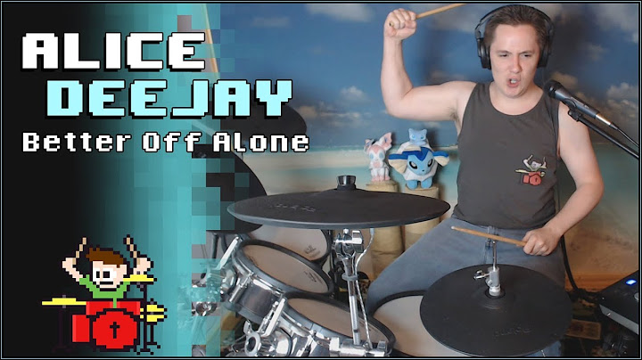 Better Off Alone Drums version - Drums performance video thumbnail