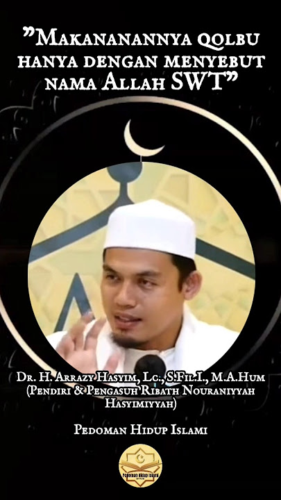 MAKANANNYA QOLBU HANYA DENGAN MENYEBUT NAMA ALLAH SWT - BUYA ARRAZY HASYIM