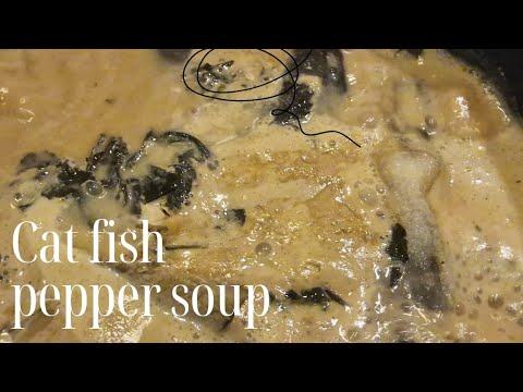 How to prepare catfish pepper soup/Urhobo Isoko Nigeria 🇳🇬 (NIGERIAN ...