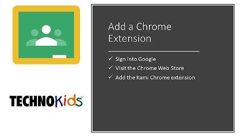Google Classroom Add a Chrome Extension, Technology Projects for STEM Education by TechnoKids