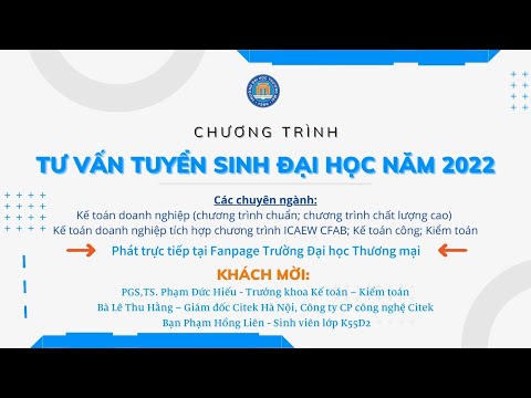 Video [Đại học Thương mại] Tư vấn tuyển sinh Ngành Kế toán... - youtube