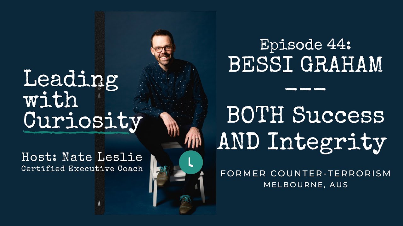 Ep.44 BOTH Success AND Integrity. Bessi Graham. Former Counter Terrorism