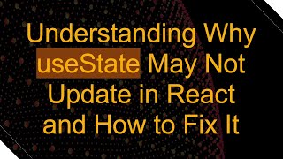 Famous Understanding Why useState May Not Update in React and How to Fix It Profile