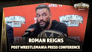 'I'm the greatest of all time!'  Roman Reigns  WrestleMania 39 Post Event Press Conference