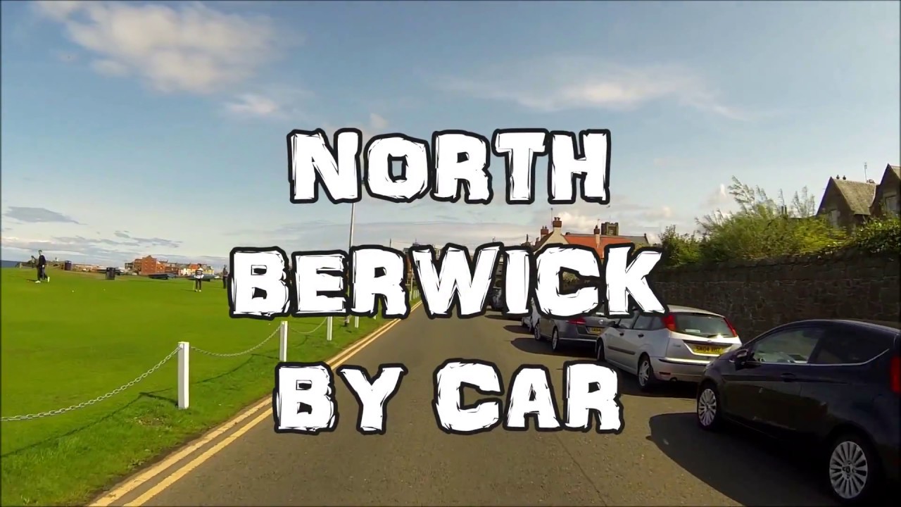 NORTH BERWICK BY CAR YouTube
