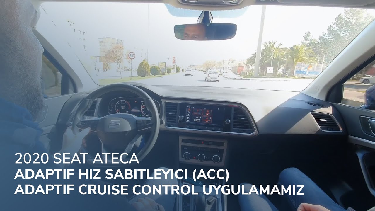 2020 Seat Ateca // Adaptif Hız Sabitleyici (ACC) Adaptif Cruise Control Uygulamamız