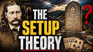 Was Wild Bill Hickok Setup?