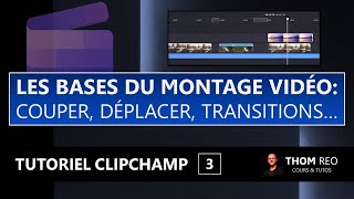Les BASES du MONTAGE : couper, recoller, déplacer, transitions vidéo... - Tuto CLIPCHAMP