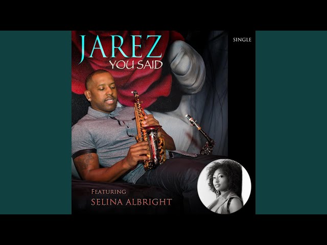 Jarez - You Said feat Selina Albright