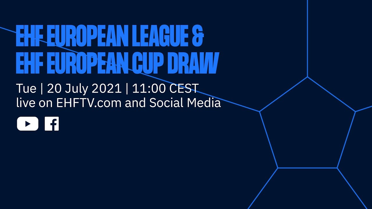 Draw EHF European League and EHF European Cup - 2021/22