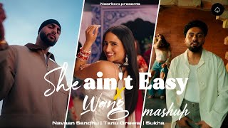 She Ain't Easy x Wang - Mashup | Navaan Sandhu | Sukha | Mashup by Neerlove 