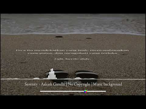 Serenity - Aakash Gandhi [ No Copyright ] Music background