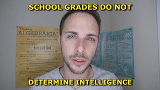 School Grades Do Not Determine Intelligence