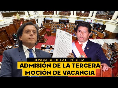 🔴 EN VIVO: Congreso decide admisión a debate de la tercera moción de vacancia contra Castillo