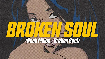 Noah Millen - Broken Soul (Lyric Video)