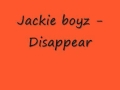 Jackie boyz - Disappear