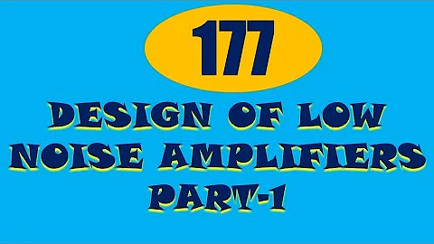 MIC&RFSD | Lecture-177 | Design of Low Noise Amplifiers Part-1