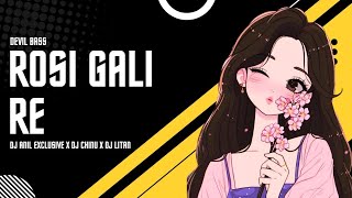 ROSI GALI RE - DEVIL BASS - DJ ANIL EXCLUSIVE X DJ CHINU X DJ LITAN || CLASSIC REMIX ||