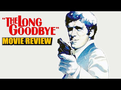 The Long Goodbye (1973) | Movie Review | Robert Altman