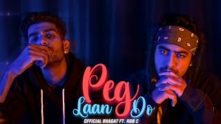PEG LAAN DO - Official Bhagat Ft Rob C | Adi B | Prod By Krood X