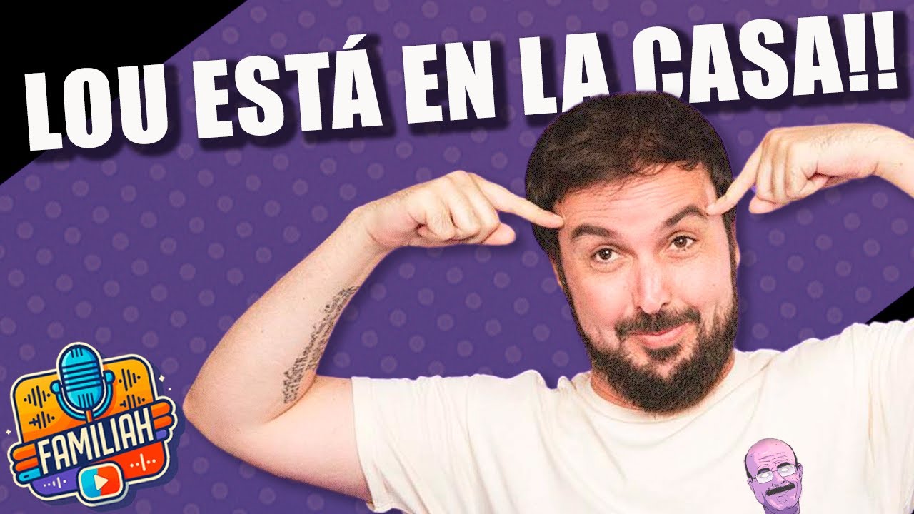 FAMILIAH 01x01 con Isaac Sánchez aka LOULOGIO