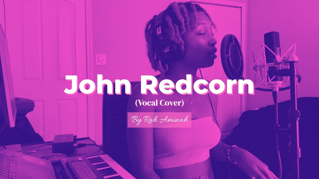 Rah Aminah - John Redcorn by SiR | Vocal Cover + Live Vocal Chops