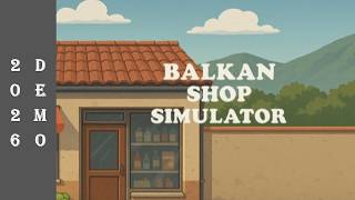 First Look: Balkan Shop Simulator -  Steam Demo Gameplay