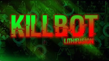 KILLBOT 100% By: Lithifusion (EXTREME DEMON)