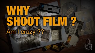 Why Shoot Film??