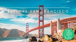 BEST THINGS TO DO IN SAN FRANCISCO | Travel guide with best places to visit