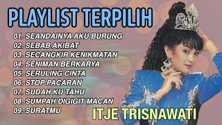 PLAYLIST TERPILIH - ITJE TRISNAWATI