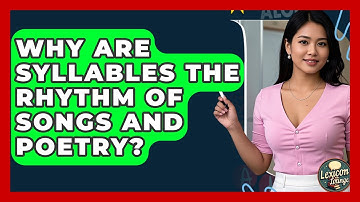 Why Are Syllables The Rhythm Of Songs And Poetry? - Lexicon Lounge