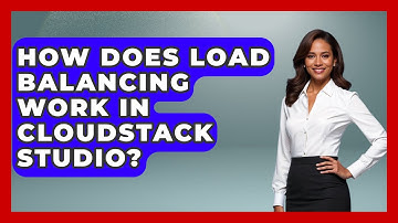 How Does Load Balancing Work in CloudStack Studio? | Cloud Stack Studio News
